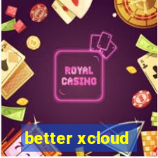 better xcloud